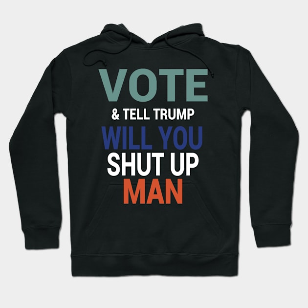 Shut Up Man Hoodie by Redmart